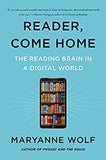 Reader, Come Home: The Reading Brain in a Digital World