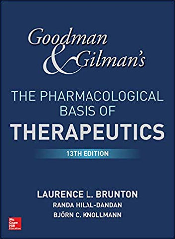 Goodman and Gilman's The Pharmacological Basis of Therapeutics, 13th Edition (Goodman and Gilman"S the Pharmacological Basis of Therapeutics)