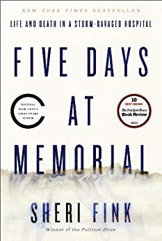 Five Days at Memorial: Life and Death in a Storm-Ravaged Hospital