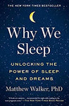 Why We Sleep: Unlocking the Power of Sleep and Dreams