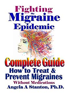 Fighting The Migraine Epidemic: Complete Guide: How to Treat & Prevent Migraines Without Medicines